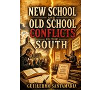 NEW AND OLD SCHOOL CONFLICTS IN THE SOUTH: Revised Edition