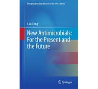 New Antimicrobials: For the Present and the Future