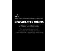 New Arabian Nights by Robert Louis Stevenson (Semih Süren Annotated Classics Collection): The Original 1882 Manuscript / Unabridged Complete Uncensored / Tales of Adventure & Mystery in Gaslit London