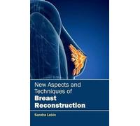 New Aspects and Techniques of Breast Reconstruction (Copertina rigida)