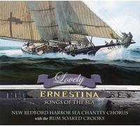 New Bedford Harbor Sea Chantey Chorus Lovely Ernestina: Songs of the sea (CD)
