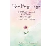 New Beginnings: A 52 Week Journal for Women Stepping into their Next Chapter