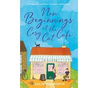 New Beginnings at the Cosy Cat Cafe: The purrfect uplifting, feel-good read