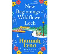 New Beginnings at Wildflower Lock: The start of a BRAND NEW feel-good seri...