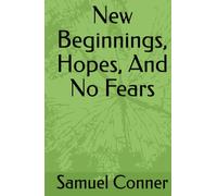 New Beginnings, Hopes, And No Fears