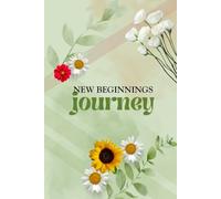 New Beginnings Journey: 140 Pages of Goal Setting, Habit Tracking & Mindful Reflection - A Botanical-Themed Journal for Productivity, Balance & Gratitude