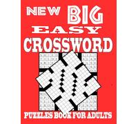 New BIG Easy Crossword Puzzles Book For Adults: Easy-to-Medium, Larger Print, Fun Challenges Crossword Puzzles Adults, and Seniors Puzzles about collection
