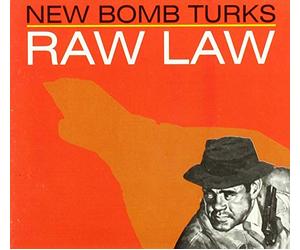 New Bomb Turks,the - Raw Law