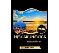 New Brunswick Reiseführer 2026