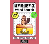 New Brunswick Word Search Puzzle Book: 50+ Fun & Easy-to-Read NB Puzzles Featuring Coastal Life, Acadian Culture, Wildlife & Landmarks for Adults, Seniors & Teens