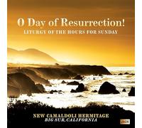 New Camaldoli Hermitage - O Day Of Resurrection: Liturgy Of The Hours For Su