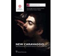 New Caravaggio. Papers presented at the international conferences in Uppsala and Rome 2013. Ediz. illustrata