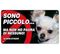 NEW CARTELLO SEGNALETICO - Attenti al cane Chihuahua, SONO PICCOLO, MA NON HO PAURA DI NESSUNO - Adesivo Extra Resistente, Pannello in Forex, Pannello In Alluminio (PANNELLO IN ALLUMINIO 20X31 CM)