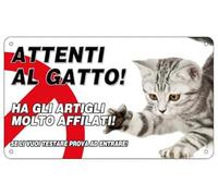 NEW CARTELLO SEGNALETICO - Attenti al gatto, HA GLI ARTIGLI MOLTO AFFILATI - Adesivo Extra Resistente, Pannello in Forex, Pannello In Alluminio (ADESIVO 20X31 CM)