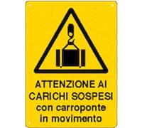 NEW CARTELLO SEGNALETICO - attenzione ai carichi sospesi con carroponte in movimento - Adesivo Extra Resistente, Pannello in Forex, Pannello In Alluminio (ADESIVO 20X31 CM)