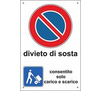 NEW CARTELLO SEGNALETICO - CARICO E SCARICO DIVIETO DI SOSTA - Adesivo Extra Resistente, Pannello in Forex, Pannello In Alluminio (PANNELLO IN ALLUMINIO 30X42 CM)