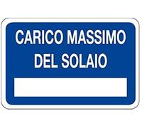 NEW CARTELLO SEGNALETICO - CARICO MASSIMO DEL SOLAIO - Adesivo Extra Resistente, Pannello in Forex, Pannello In Alluminio (Pannello in Alluminio 20x31)