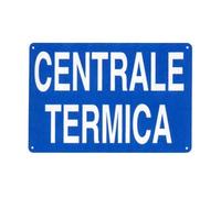 NEW CARTELLO SEGNALETICO - centrale termica - Adesivo Extra Resistente, Pannello in Forex, Pannello In Alluminio (PANNELLO IN FOREX 20X31 cm)