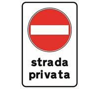 NEW CARTELLO SEGNALETICO - DIVIETO DI ACCESSO STRADA PRIVATA - Adesivo Extra Resistente, Pannello in Forex, Pannello In Alluminio (ADESIVO 20X31 cm)