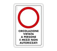 NEW CARTELLO SEGNALETICO - Divieto di circolazione a mezzi e persone non autorizzare - Pannello in Forex, Pannello In Alluminio (PANNELLO IN ALLUMINIO 20X31 CM)