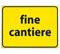 NEW CARTELLO SEGNALETICO - fine cantiere - Adesivo Extra Resistente, Pannello in Forex, Pannello In Alluminio (PANNELLO IN ALLUMINIO 20X31 cm)