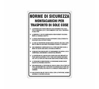 NEW CARTELLO SEGNALETICO - norme di sicurezza montacarichi per trasporto di sole cose - Adesivo Resistente, Pannello in Forex, Pannello In Alluminio (PANNELLO IN FOREX 20X31 CM)