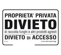 NEW CARTELLO SEGNALETICO - Proprietà privata divieto di raccolta funghi e altri prodotti agresti divieto di accesso (PANNELLO IN FOREX 30X42 CM)