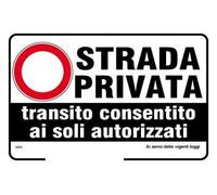 NEW CARTELLO SEGNALETICO - Strada privata transito consentito ai soli autorizzati - Adesivo Extra Resistente, Pannello in Forex, Pannello In Alluminio (PANNELLO IN FOREX 20X31 CM)