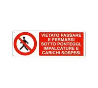 NEW CARTELLO SEGNALETICO UNI - vietato passare e fermarsi sotto ponteggi, impalcature e carichi sospesi (PANNELLO IN FOREX 60X25 CM)
