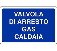 NEW CARTELLO SEGNALETICO - VALVOLA di Arresto Gas Caldaia - Adesivo Extra Resistente, Pannello in Forex, Pannello In Alluminio (ADESIVO 20X31 CM)