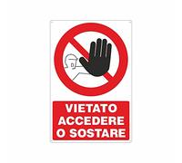 NEW CARTELLO SEGNALETICO - Vietato accedere o sostare - Adesivo Resistente, Pannello in Forex, Pannello In Alluminio (PANNELLO IN ALLUMINIO 20X31 CM)