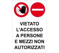 NEW CARTELLO SEGNALETICO - vietato l'accesso a persone e mezzi non autorizzati - Adesivo Extra Resistente, Pannello in Forex, Pannello In Alluminio (PANNELLO IN ALLUMINIO 30X42 CM)