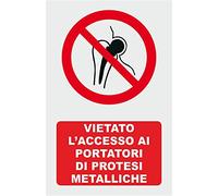 NEW CARTELLO SEGNALETICO - VIETATO L'ACCESSO AI PORTATORI DI PROTESI METALLICHE - Adesivo Extra Resistente, Pannello in Forex, Pannello In Alluminio (PANNELLO IN ALLUMINIO 30X42 cm)