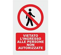 NEW CARTELLO SEGNALETICO - VIETATO L'INGRESSO ALLE PERSONE NON AUTORIZZATE - Adesivo Extra Resistente, Pannello in Forex, Pannello In Alluminio (PANNELLO IN ALLUMINIO 20X31 cm)