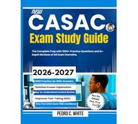 New CASAC Exam Study Guide 2026-2027: The Complete Prep with 1500+ Practice Questions and In- Depth Reviews of All Exam Domains.