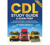 New CDL Study Guide & Exam Prep: Your Complete Road Map to Passing the CDL Exam, Getting Hired, and Building a High-Paying Trucking Career