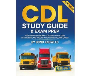 New CDL Study Guide & Exam Prep: Your Complete Road Map to Passing the CDL Exam, Getting Hired, and Building a High-Paying Trucking Career