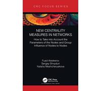 New Centrality Measures in Networks: How to Take into Account the Parameters of the Nodes and Group Influence of Nodes to Nodes