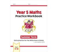 New CGP KS2 Maths Workbook - Year 5 Summer Term (extra practice for the White Rose scheme)