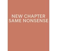 NEW CHAPTER SAME NONSENSE: Funny Leaving Gift Notebook | Lined Journal for Coworker Leaving, New Job & Goodbye Gifts | 120 Pages | 7.5 x 9.25 Inches