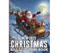 New Christmas 2025 Adult Coloring Book: The Perfect Christmas Gift for Adults Who Love to Color - A Beautiful Holiday Coloring Book Full of Festive ... Scenes, and Relaxing Art to Enjoy All Season