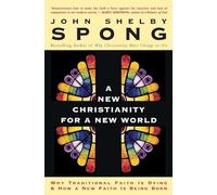 John Shelby Spong A New Christianity for a New World (Tascabile)
