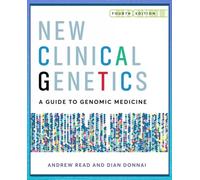 New Clinical Genetics: A guide to genomic medicine