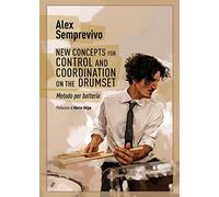 New concepts for control and coordination on the drumset. Metodo per batteria. Ediz. italiana