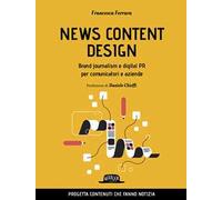 New content design. Brand journalism e digital pr per comunicatori e aziende