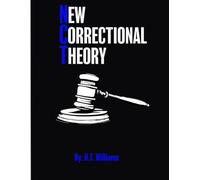 NEW CORRECTIONAL THEORY: A Framework for Evidence-Based Community Corrections