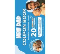 New Dad Essentials Coupon Book: 20 Full-Color Coupons - The Ultimate Gift for Expectant Fathers: Pre-Filled and Customizable Vouchers for Dads-to-be, First-time and Expecting Dad