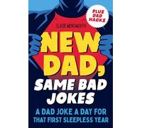 New Dad, Same Bad Jokes: A Dad Joke a Day for That First Sleepless Year