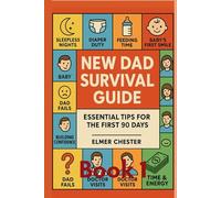 New Dad Survival Guide: Essential Tips for the First 90 Days.