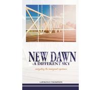 NEW DAWN A DIFFERENT SKY: Navigating the Immigrant Experience